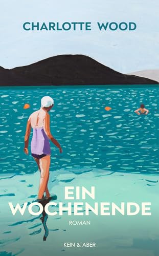 Ein Wochenende: Roman von Kein + Aber